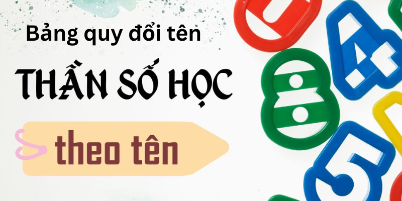 Các bước sử dụng bảng quy đổi tên thần số học tiếng Việt và tính chỉ số