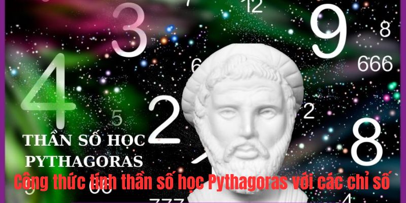 Công thức tính thần số học Pythagoras với các chỉ số