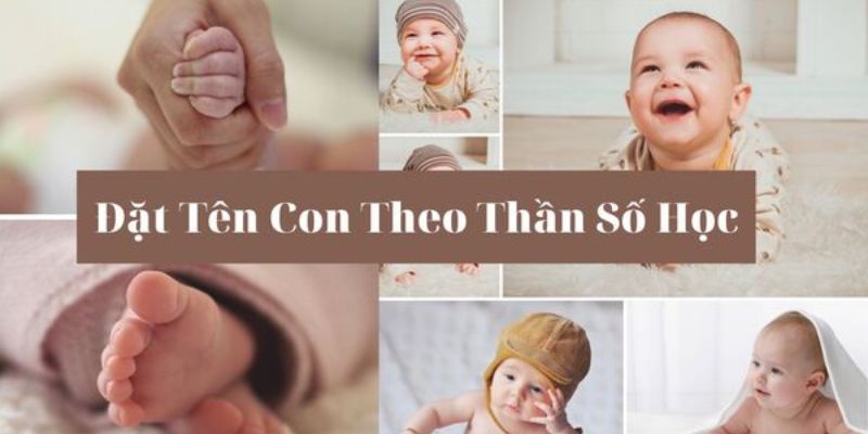 Đặt tên con theo thần số học mang lại nhiều ý nghĩa đặc biệt