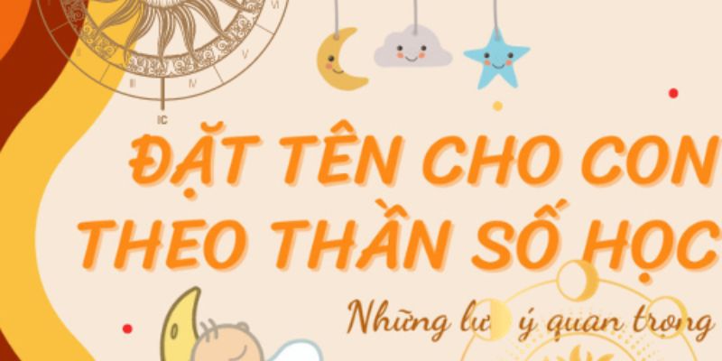 Những thông tin cần lưu ý khi đặt tên theo thần số học