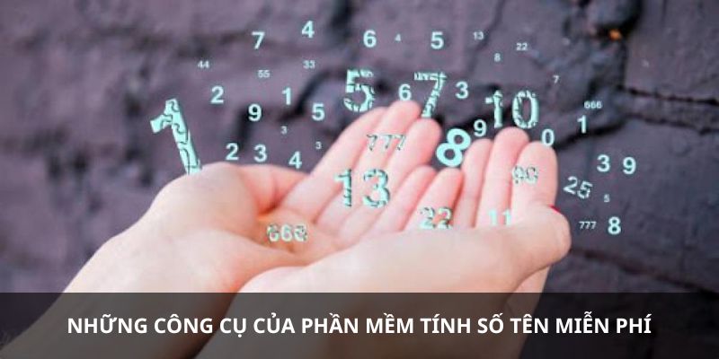 Phần mềm tính số tên miễn phí sở hữu những công cụ nào?