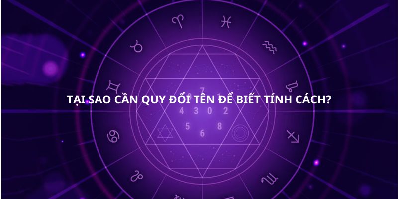 Tại sao cần quy đổi tên để biết tính cách