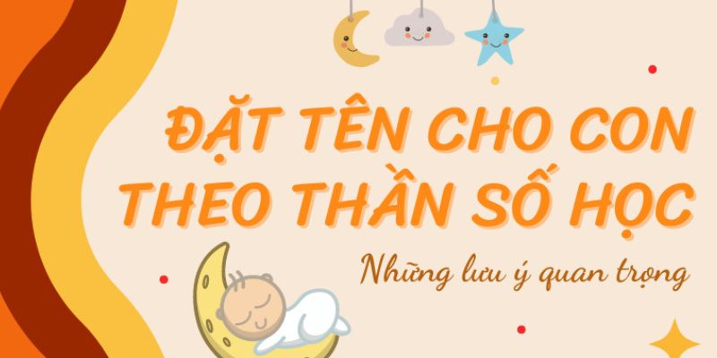 Lưu ý khi đặt tên giúp con khỏe mạnh và hạnh phúc theo thần số học