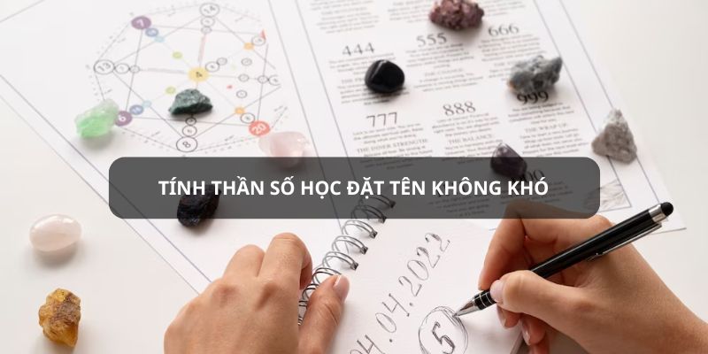 Tính thần số học đặt tên không hề khó